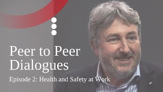 Peer to Peer Dialogues Episode 2 Health and Safety at Work [upl. by Berck917]