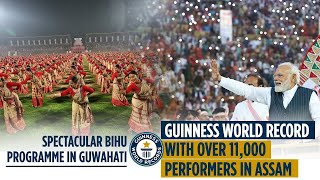 Spectacular Bihu programme in Guwahati  Guinness World Record with over 11000 performers in Assam [upl. by Fabron279]