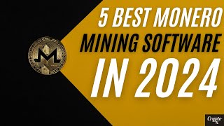 5 Best Monero Mining Software In 2024  Free Monero Mining App  Mine 10 in XMR Daily [upl. by Matthias405]