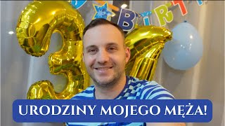 URODZINY MOJEGO MĘŻA  CZYM GO ZASKOCZYŁAM  VLOG [upl. by Aisekal]