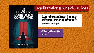 🔴📙🔊 Le dernier jour dun condamné 46  XLVI  Livre Audio [upl. by Nagram514]