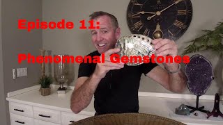 Episode 11 Phenomenal Gemstones [upl. by Xila166]