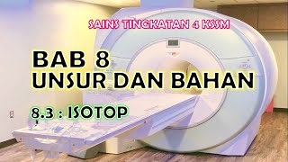 SAINS TINGKATAN 4 KSSM I BAB 8 I 83 ISOTOP [upl. by Leirza]