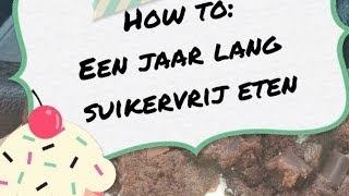 How to food Een jaar lang suikervrij eten [upl. by Alih]