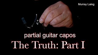 Partial Guitar Capos The Truth [upl. by Allyson402]