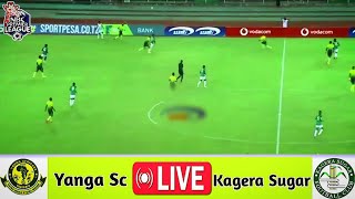 🔴YANGA SC Vs KAGERA SUGAR  Nbc Premier League [upl. by Kettie]