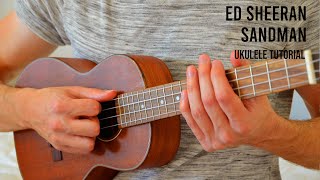 Ed Sheeran  Sandman EASY Ukulele Tutorial With Chords  Lyrics [upl. by Sherourd355]