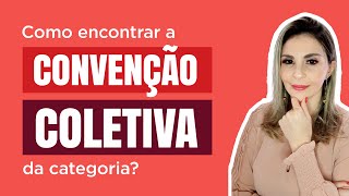 Como encontrar a Convenção Coletiva da Categoria ou o Acordo Coletivo [upl. by Damales]