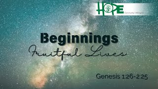 Beginnings  Pt3 Fruitful Lives  Ruth Trbojevic  Hope Community Hillingdon  Sunday 15th Sept 2024 [upl. by Maggy]