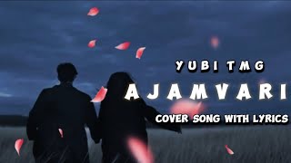 ajam vari laula pirati 💗 cover song with lyrics cover by yubi tamang viralsong ytshorts yubi [upl. by Rahman381]