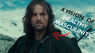 Aragorn Healthy Masculinity on Screen [upl. by Letnohs]