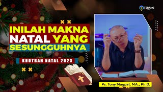 Khotbah Natal 2023  Tujuan dan Makna Natal yang Sesungguhnya Renungan Natal Terpopuler [upl. by Yasnil774]