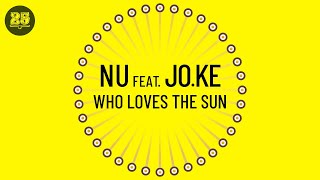 Nu feat JoKe  Who Loves The Sun Original Mix BAR25019 [upl. by Law]