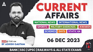 6 DECEMBER 2023 CURRENT AFFAIRS  ALL EXAMS IMP CURRENT AFFAIRS  ASHISH GAUTAM SIR [upl. by Nnairrehs]