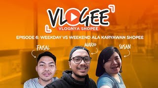 Weekdays vs Weekend Ala Karyawan Shopee  VLOGEE Episode 6 [upl. by Ettennad]