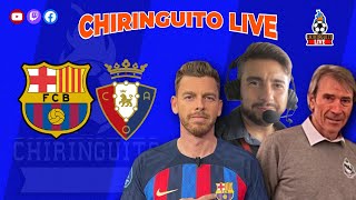 ️ BARÇA  OSASUNA  SEMIFINALES SUPERCOPA en CHIRINGUITO LIVE [upl. by Joerg]