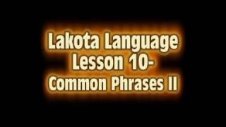 Lakota Language Lesson 10 Common Phrases II [upl. by Irrok137]