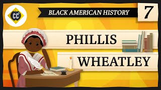 Phillis Wheatley Crash Course Black American History 7 [upl. by Leonhard]