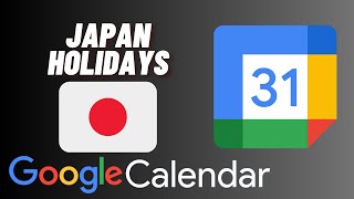 How to Add Japan Holidays to Google Calendar [upl. by Elie565]