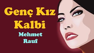 Mehmet Rauf quotGenç Kız Kalbiquot Sesli Kitap Tek Parça [upl. by Skipp]