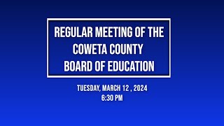 Coweta County Board of Education Regular Meeting 3122024 [upl. by Mota]