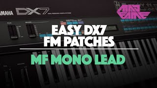 MF MONOLEAD  Easy DX7 FM Patches  madFame [upl. by Wurst274]