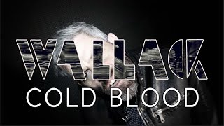 WALLACK  COLD BLOOD  OFFICIAL VIDEO [upl. by Anagnos]