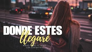 Donde estés llegaré  Miguel Angel ♥ Amor a distancia ♥ NUEVO 2019 [upl. by Assed278]