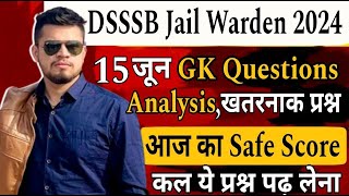 DSSSB Jail Warden GK 15 June Paper analysis  GK for all SSCDSSSBRPF 2024  DSSSB MTS  RPF gk 202 [upl. by Shriner]