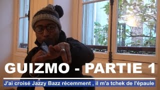 Guizmo  Jai croisé Jazzy Bazz récemment il ma tchek de lépaule [upl. by Eniamaj]