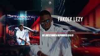 03 FAKOLY LEZY  QUESTIONS amp RÉPONSES Audio [upl. by Jania]