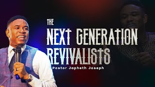 THE NEXT GENERATION REVIVALISTS  PST JAPHETH JOSEPH [upl. by Ylekalb]