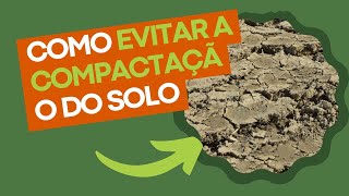 Como evitar a compactação do solo [upl. by Aziza]