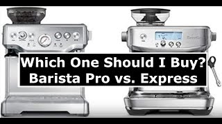 Which One Should I Buy  Breville Barista Pro vs Express [upl. by Limhaj]