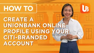 How To Create A UnionBank Online Profile Using Your Citibranded Account [upl. by Anilys]