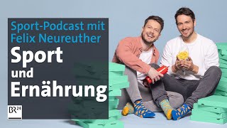 Ernährung im Sport  Podcast Pizza amp Pommes mit Felix Neureuther  BR24 Sport [upl. by Sartin]