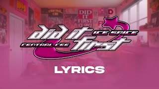 ICE SPICE x CENTRAL CEE  DID IT FIRST LYRICS [upl. by Esiuol]