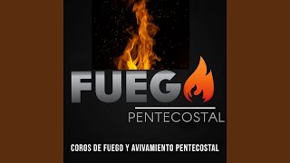 Coros de Fuego y Avivamiento Pentecostal [upl. by Annaujat]