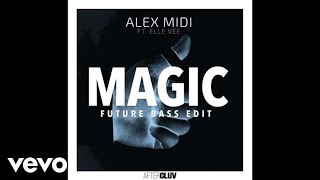 Alex Midi  Magic AudioFuture Bass Edit ft Elle Vee [upl. by Isewk]