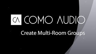 Como Audio How To Create MultiRoom Groups [upl. by Bonneau]