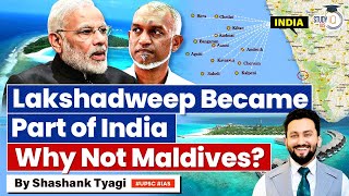 Both Island States amp Muslim MajoritiesWhy Lakshadweep Became Part of India amp Not Maldives UPSC GS2 [upl. by Anecuza337]