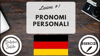 Corso di Tedesco  Pronomi Personali  Lezione 1 con esercizi [upl. by Tarrel]