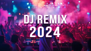 DJ REMIX 2024 🔥 Mashups amp Remixes Of Popular Songs 🔥 DJ Remix Club Music Dance Mix 2024 [upl. by Tharp]