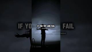 If You Try And Fail  Motivational Quotes shorts shortsfeed motivation success [upl. by Henryson]