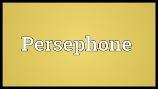 Persephone Meaning [upl. by Ahseinaj]