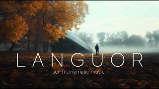 LANGUOR The Return  Sci Fi Cinematic  SoundGear Ambience [upl. by Maretz]