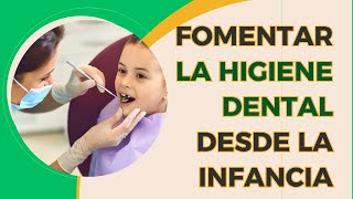 Guía Definitiva Cómo Enseñar Higiene Dental a los Niños para un Futuro Saludable [upl. by Seftton]