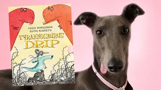 TYRANNOSAURUS DRIP children’s story read aloud with school dog Fairy [upl. by Amelie140]