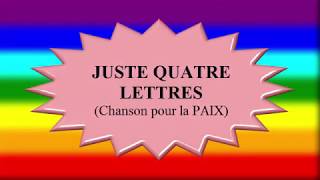 CHANSON POUR LA PAIX DANS LE MONDE quotJuste quatre lettresquot [upl. by Rangel]