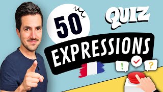 😜 50 expressions françaises que tu dois ABSOLUMENT connaître [upl. by Zsamot]